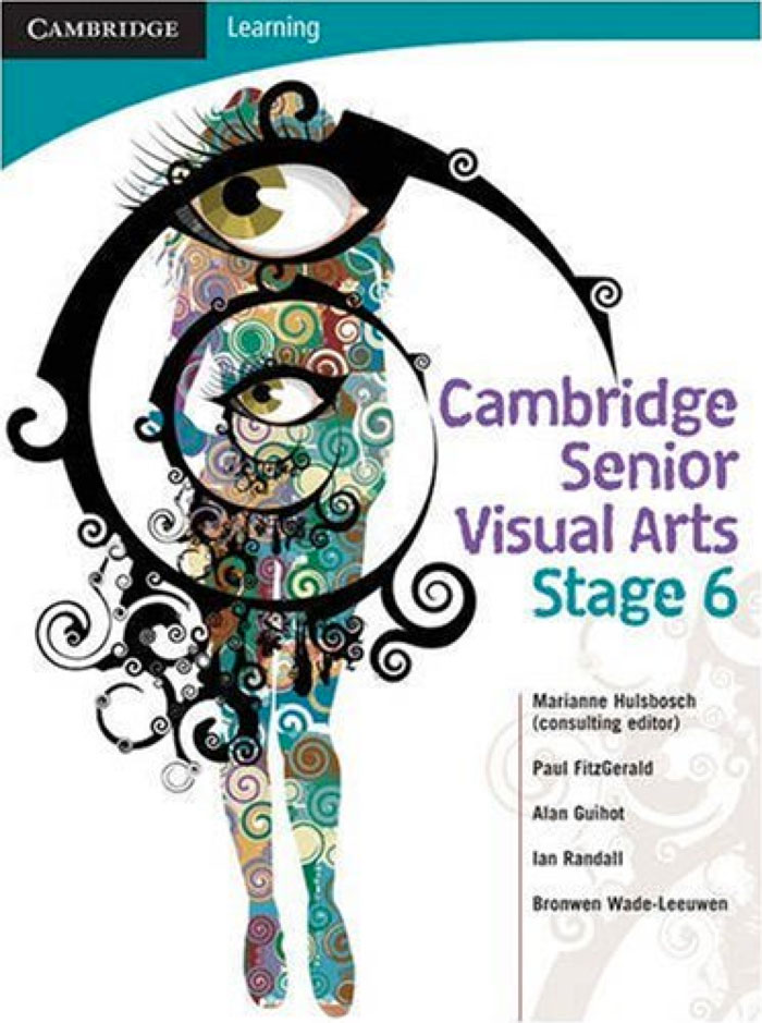 Cambridge Senior Visual Arts Stage 6. Cambridge University Press, 2008. Print.