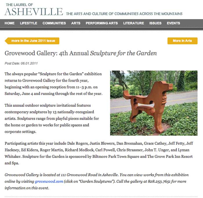 "Grovewood Gallery: 4th Annual Sculpture for the Garden." The Laurel of Ashville 1 June 2011. Print.