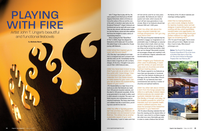 Recio, Belinda. "Playing with Fire— Artist John T. Unger's Beautiful and Functional Firebowls." Organic Spa Magazine May-June 2015: 44-45. Print.
