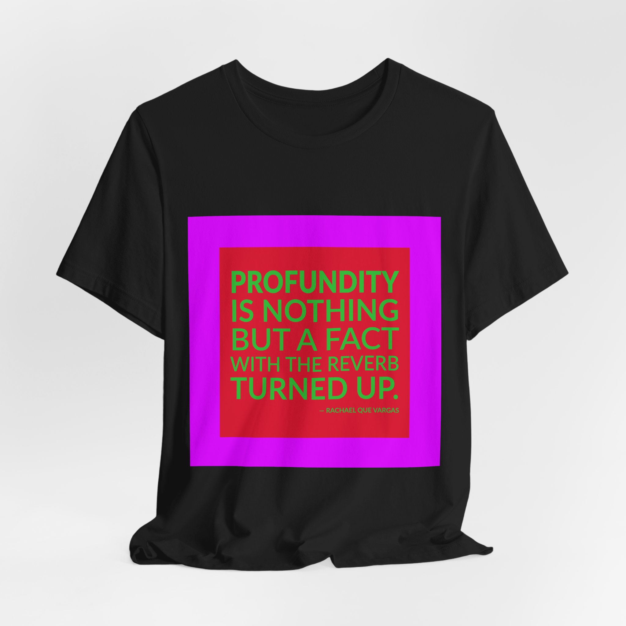 'Profundity is Nothing but a' — Rachael Que Vargas Quote Tee | RQuéV Typographic Statement Tee — Classic Tee - Image 3