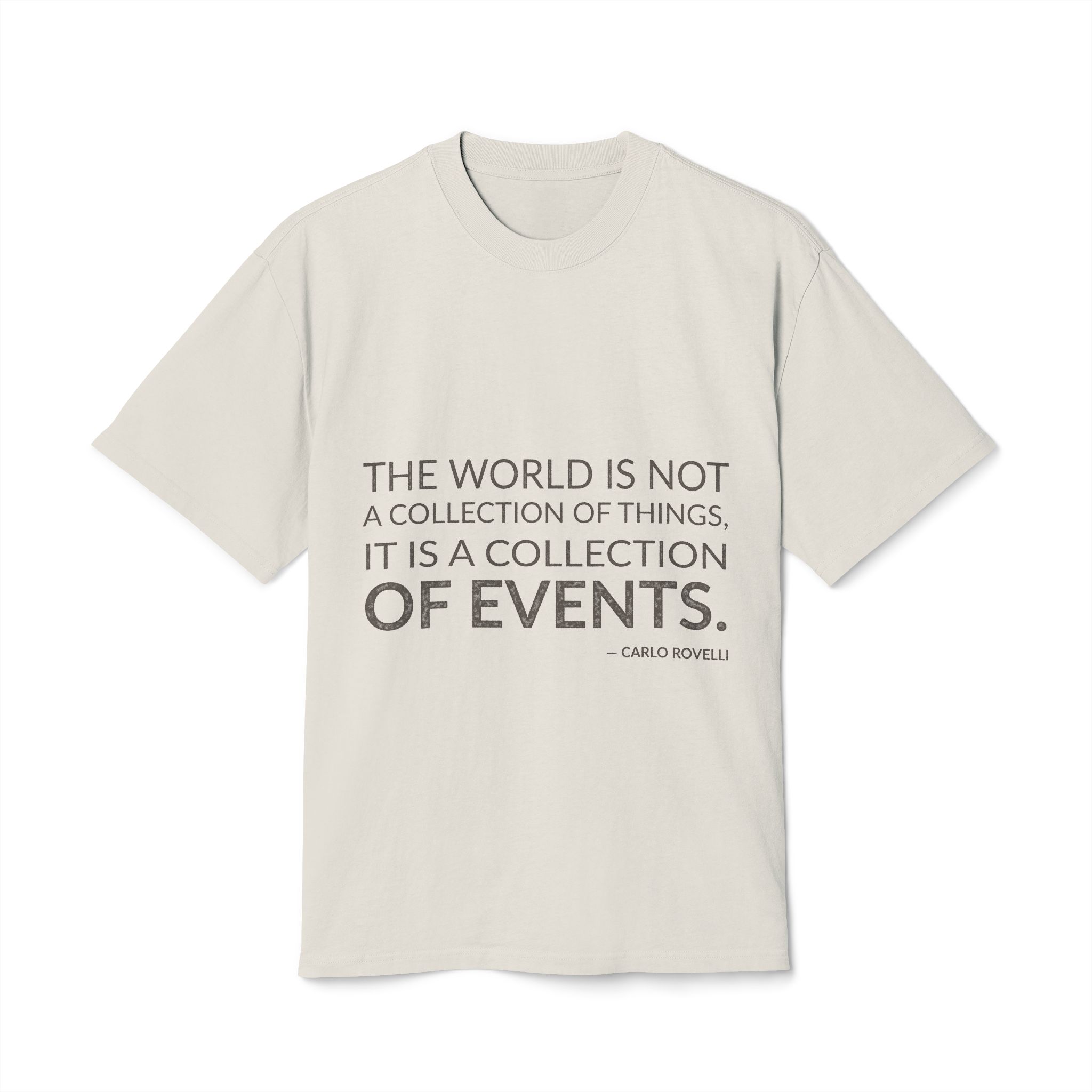 'The world is not a collection of things, it is a collection of events.'