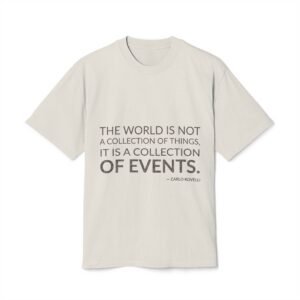 'The World is Not a' — Carlo Rovelli Quote Tee | Wear Words Black-on-White Statement Shirt — Oversized Tee