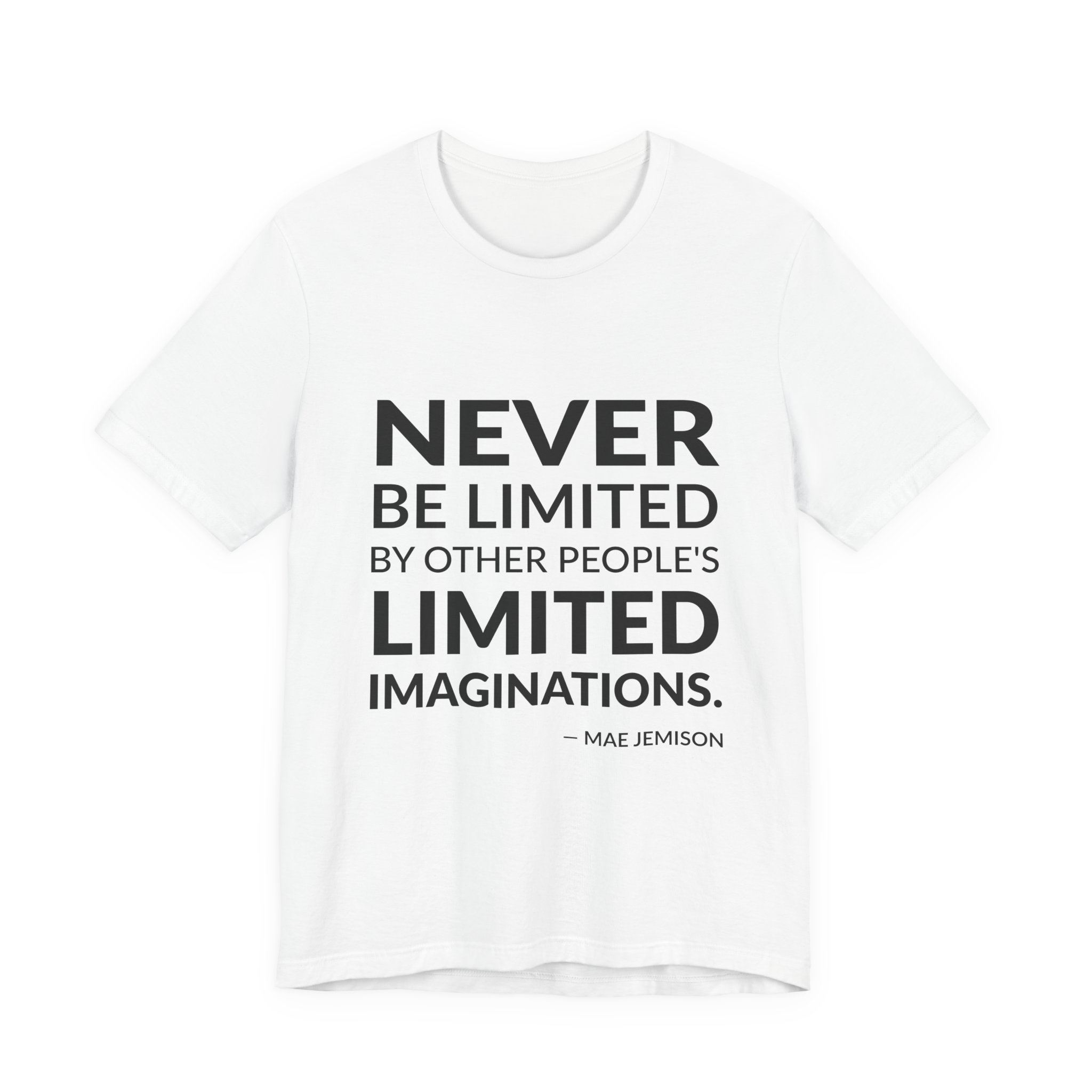 'Never Be Limited by Other' — Mae Jemison Quote Tee | Wear Words Typographic Statement Tee — Classic Tee