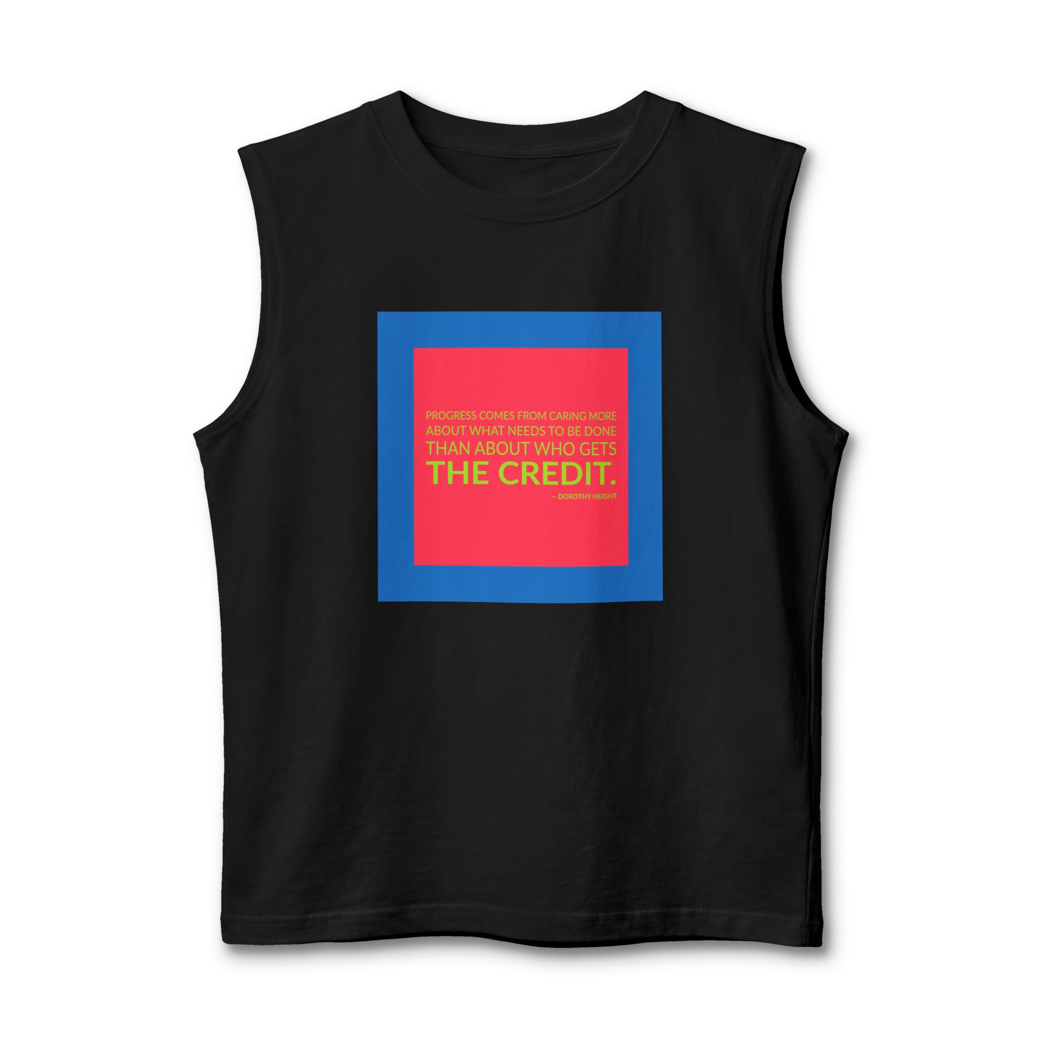 'Progress Comes from Caring More' — Dorothy Height Quote Tee | Wear Words Black-on-White Statement Shirt — Muscle Tank