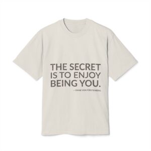 'The Secret is to Enjoy Being You' — Diane von Fürstenberg Quote Tee | Wear Words Typographic Statement Tee — Oversized Tee