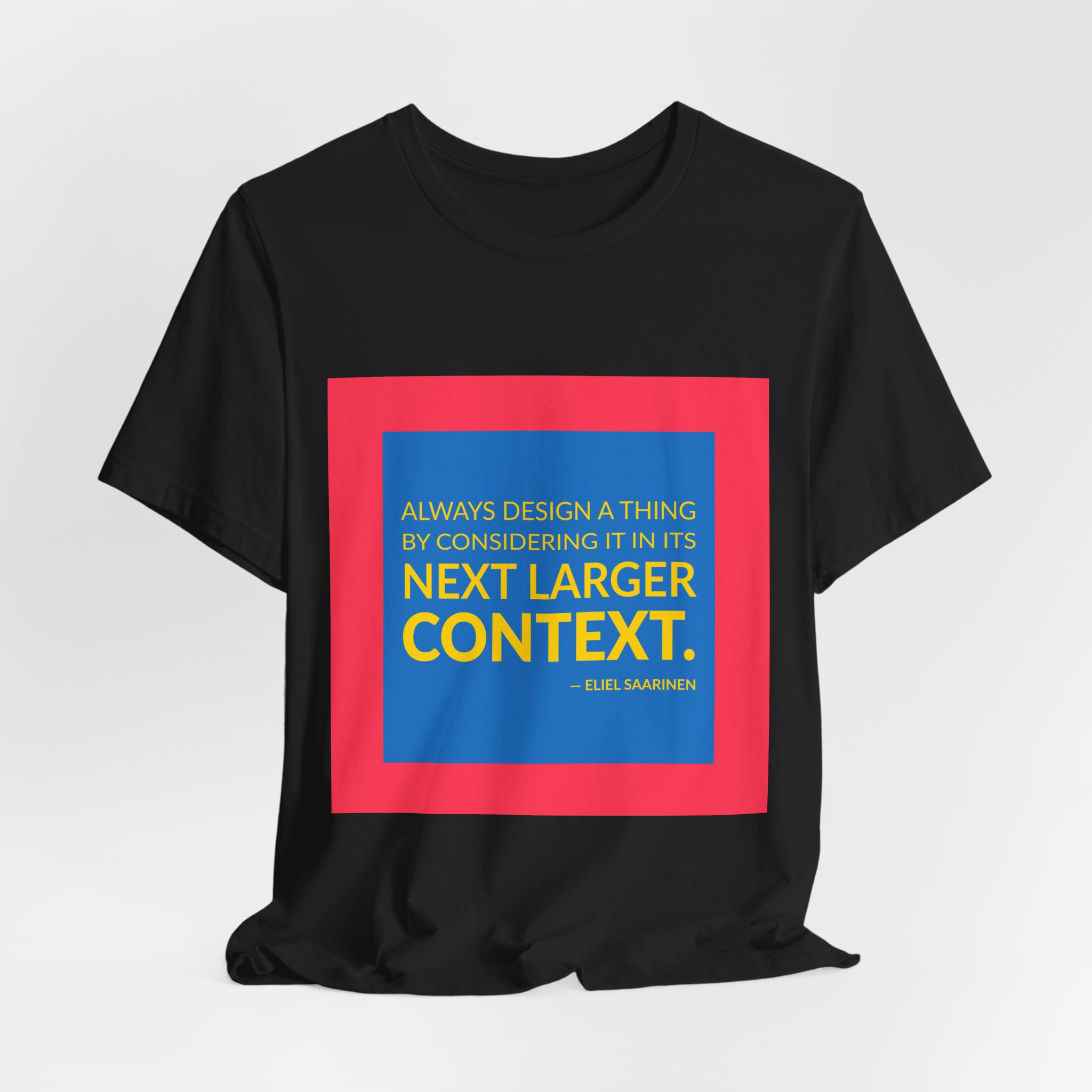 'Always Design a Thing by' — Eliel Saarinen Quote Tee | RQuéV Typographic Statement Tee — Classic Tee - Image 7