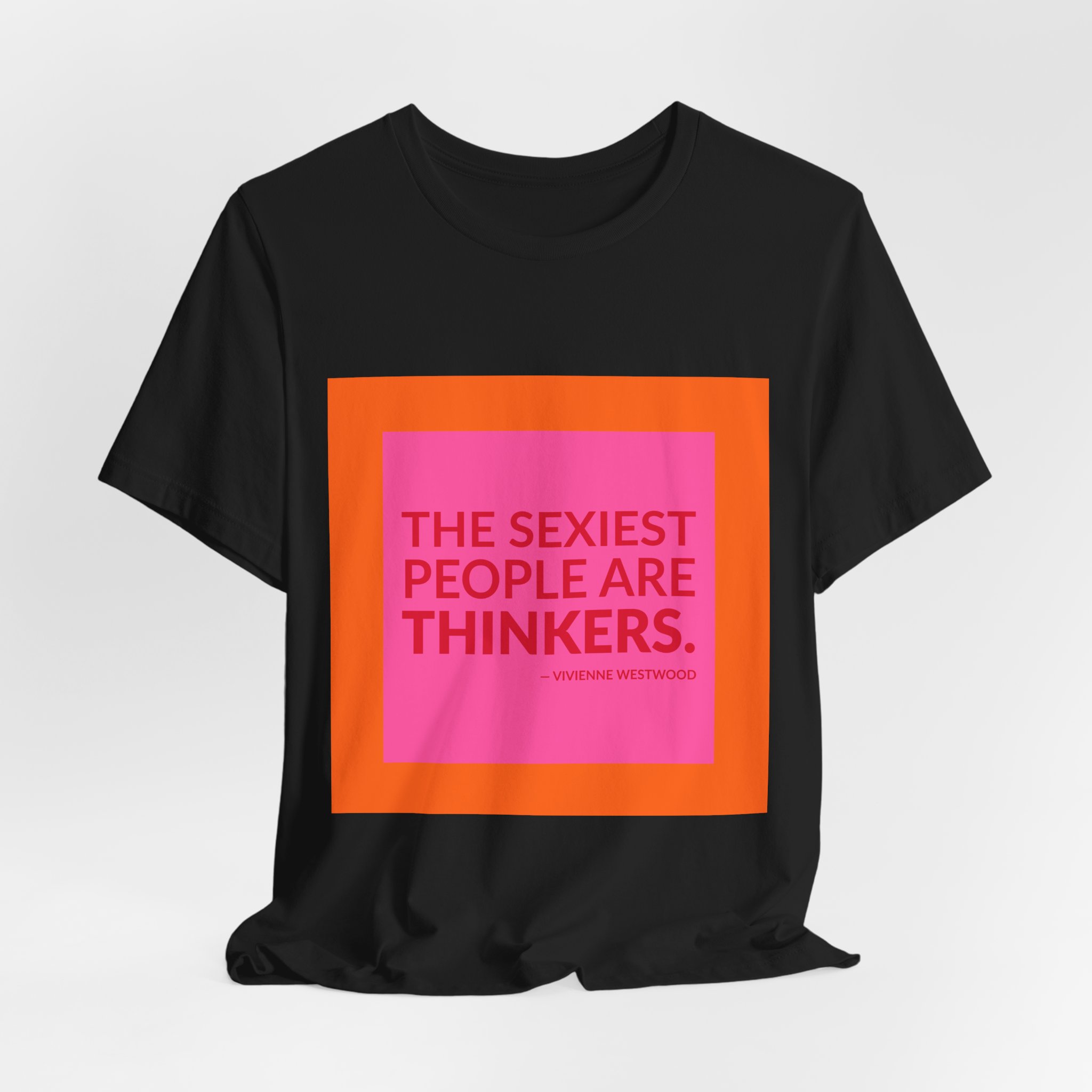 'The Sexiest People Are Thinkers' — Vivienne Westwood Quote Tee | Wear Words Black-on-White Statement Shirt — Classic Tee - Image 7