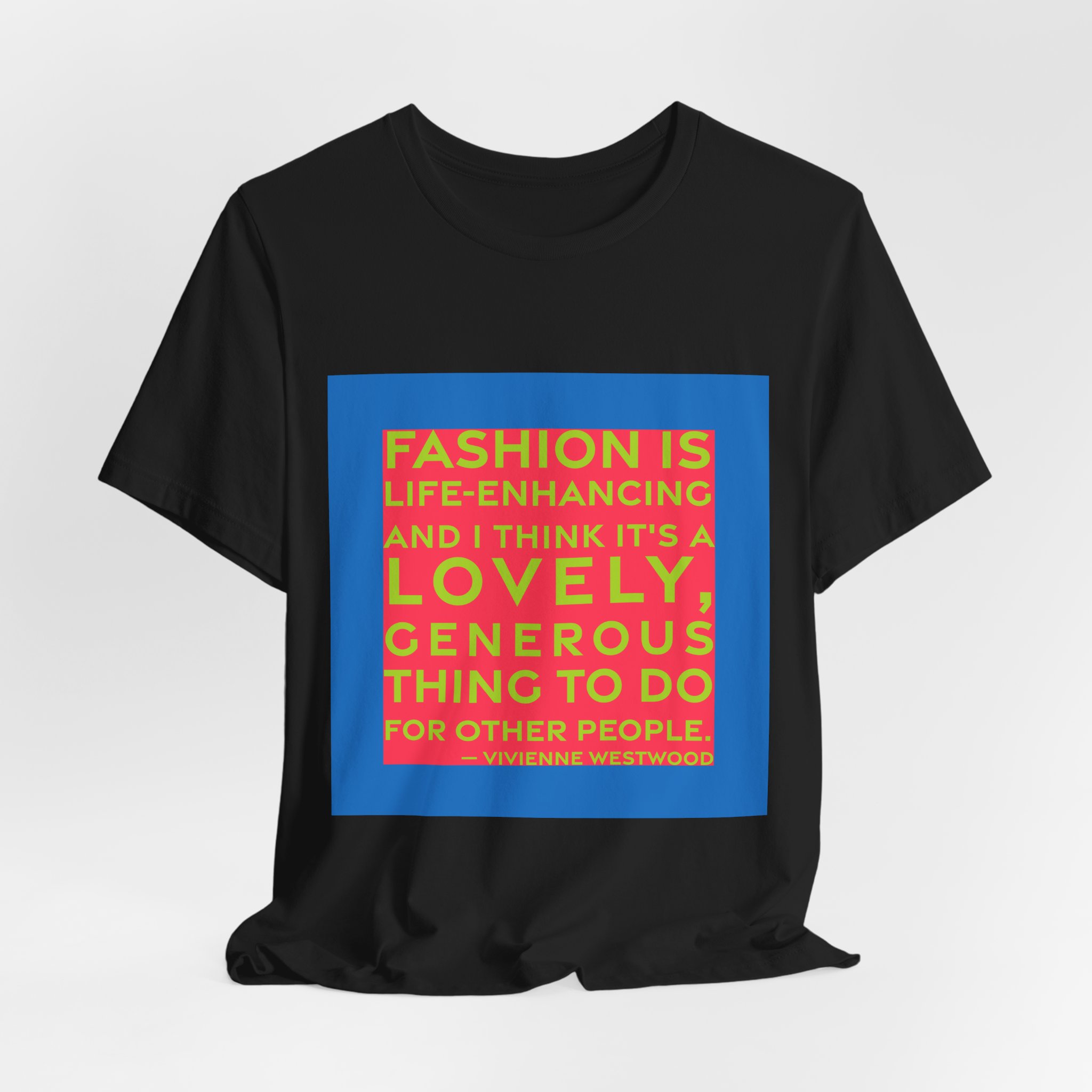 'Fashion is Life-enhancing and I' — Vivienne Westwood Quote Tee | RQuéV Black-on-White Statement Shirt — Classic Tee - Image 5