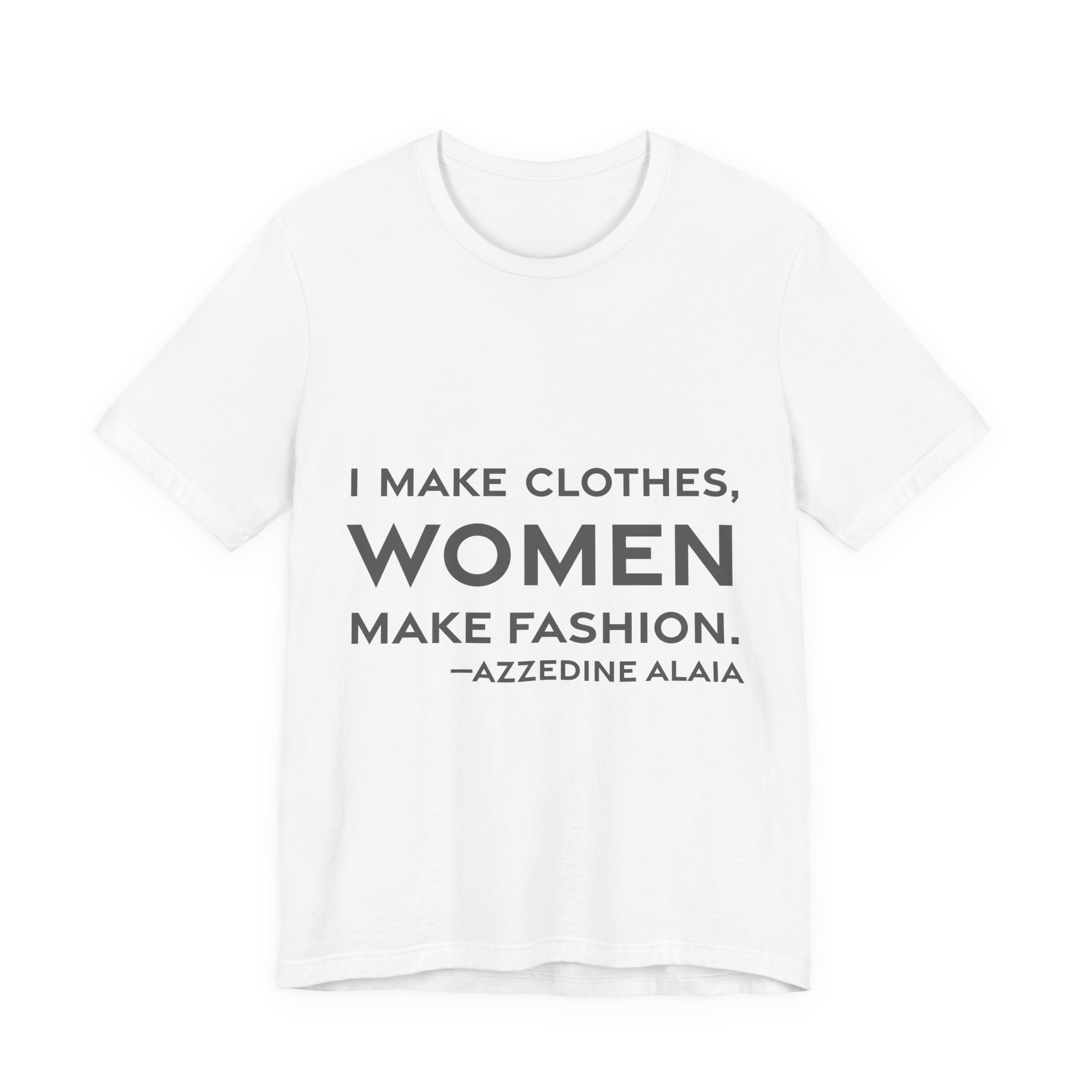 'I Make Clothes, Women Make Fashion' — Azzedine Alaïa Quote Tee | RQuéV Black-on-White Literary Tee — Classic Tee