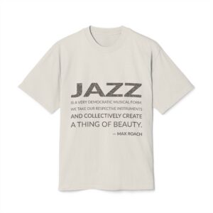 'Jazz is a Very Democratic Musical Form' — Max Roach Quote Tee | Wear Words Black-on-White Literary Tee — Oversized Tee