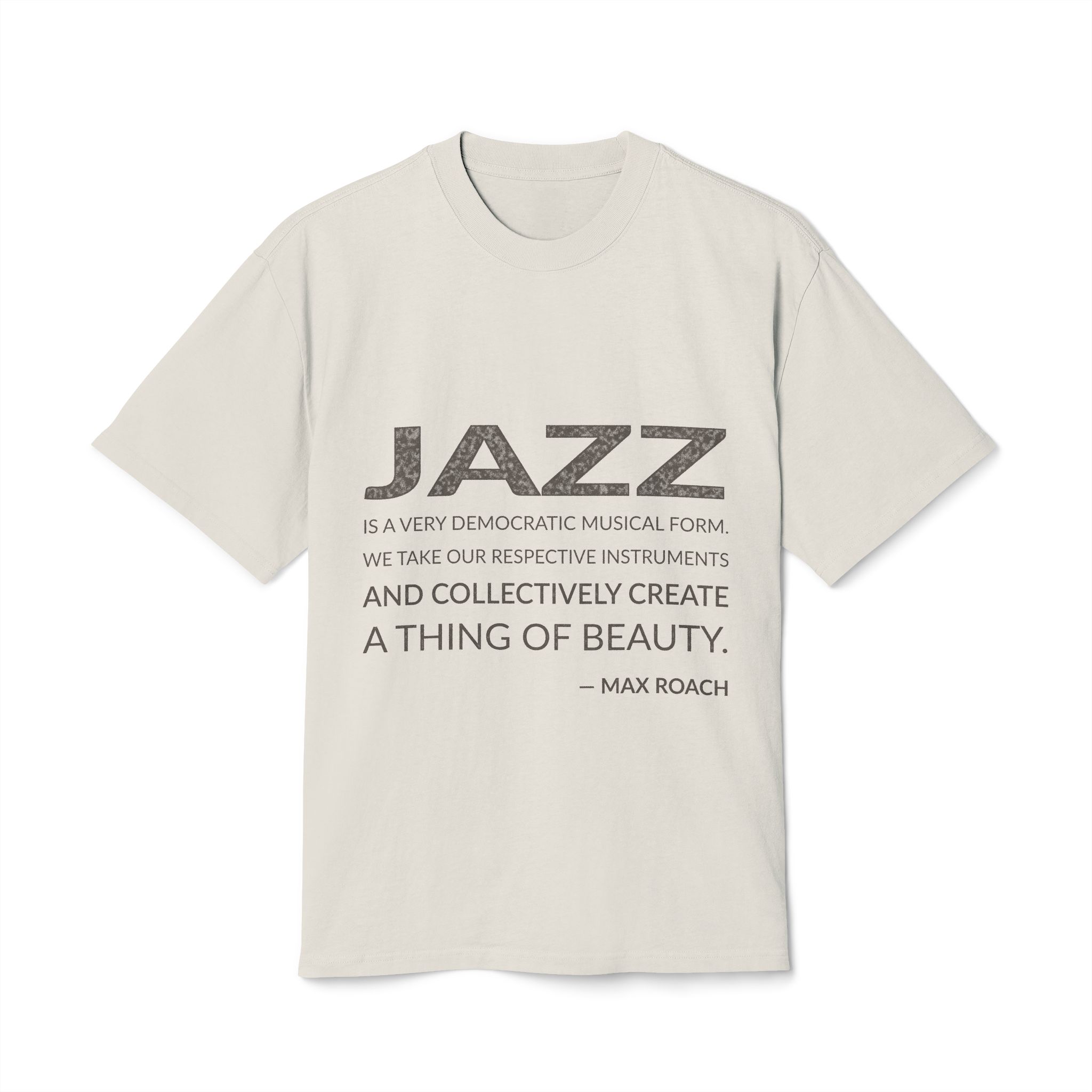 'Jazz is a Very Democratic Musical Form' — Max Roach Quote Tee | Wear Words Black-on-White Literary Tee — Oversized Tee