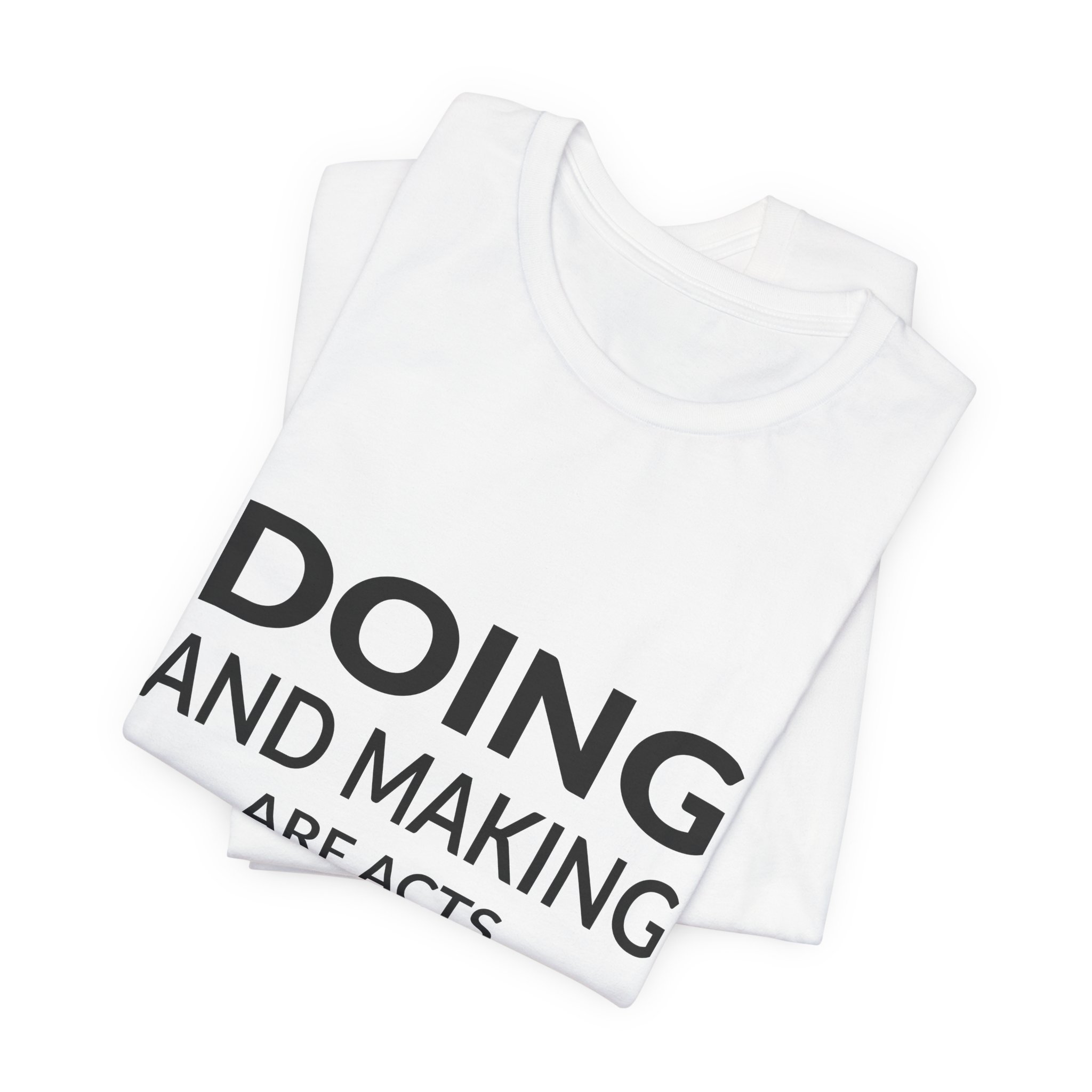 'Doing and Making Are Acts of Hope' — Corita Kent Quote Tee | Wear Words Black-on-White Statement Shirt — Classic Tee - Image 7