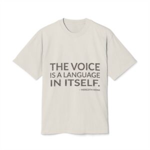 'The Voice is a Language in Itself' — Meredith Monk Quote Tee | Wear Words Typographic Statement Tee — Oversized Tee