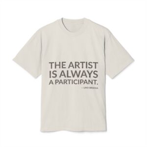 'The artist is always a participant.'