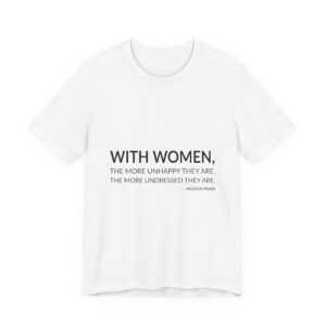 'With Women, the More Unhappy' — Miuccia Prada Quote Tee | Wear Words Black-on-White Statement Shirt — Classic Tee