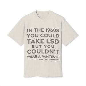 'In the 1960s You Could' — Betsey Johnson Quote Tee | RQuéV Black-on-White Literary Tee — Oversized Tee