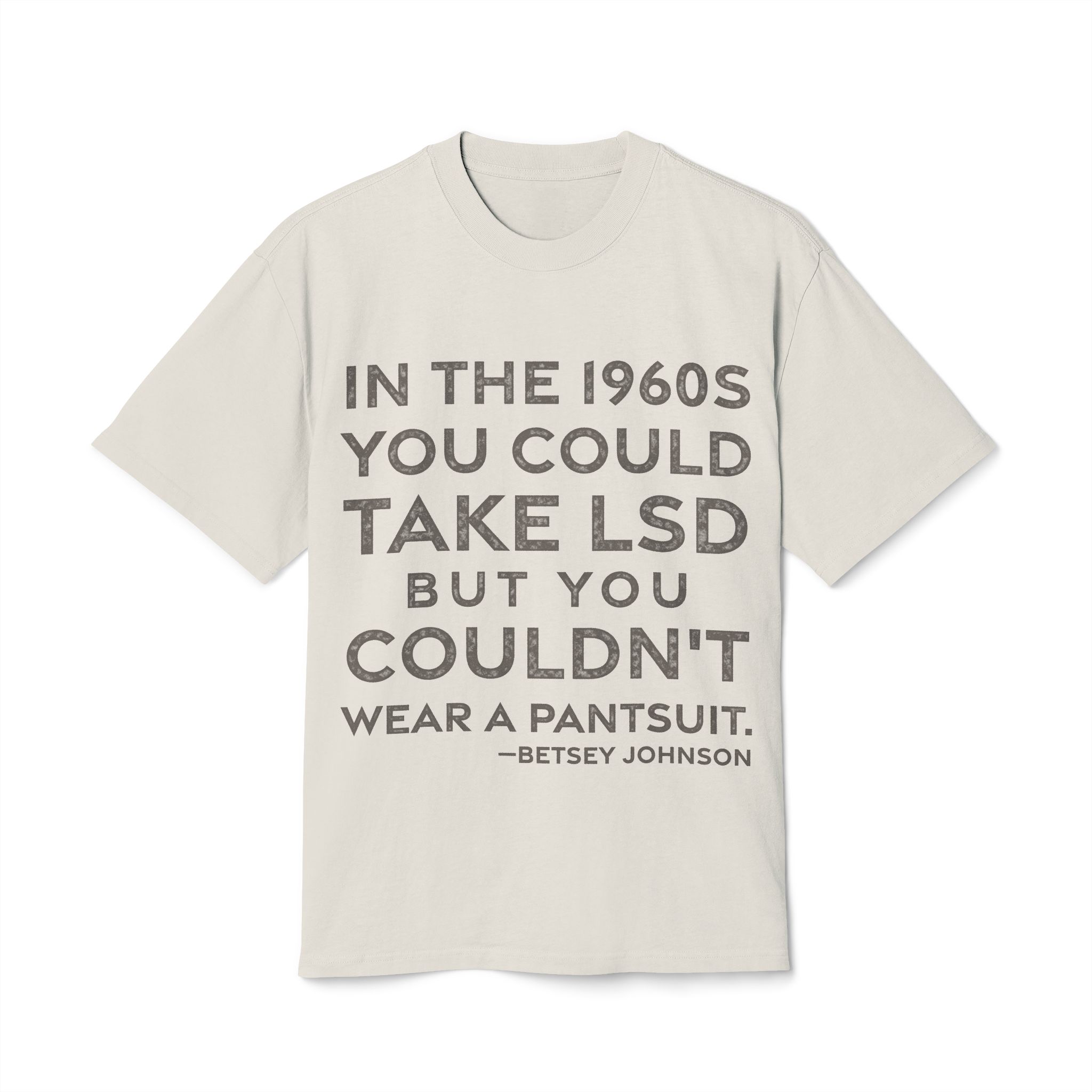 'In the 1960s You Could' — Betsey Johnson Quote Tee | RQuéV Black-on-White Literary Tee — Oversized Tee