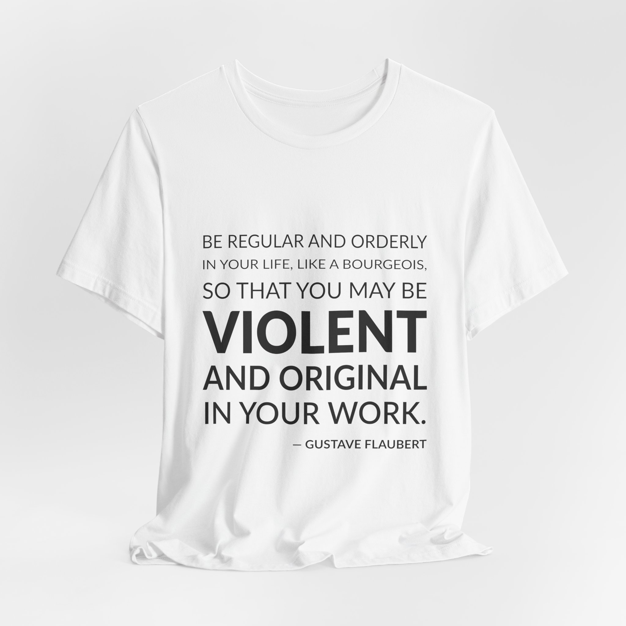 'Be Regular and Orderly in' — Gustave Flaubert Quote Tee | RQuéV Typographic Statement Tee — Classic Tee - Image 3