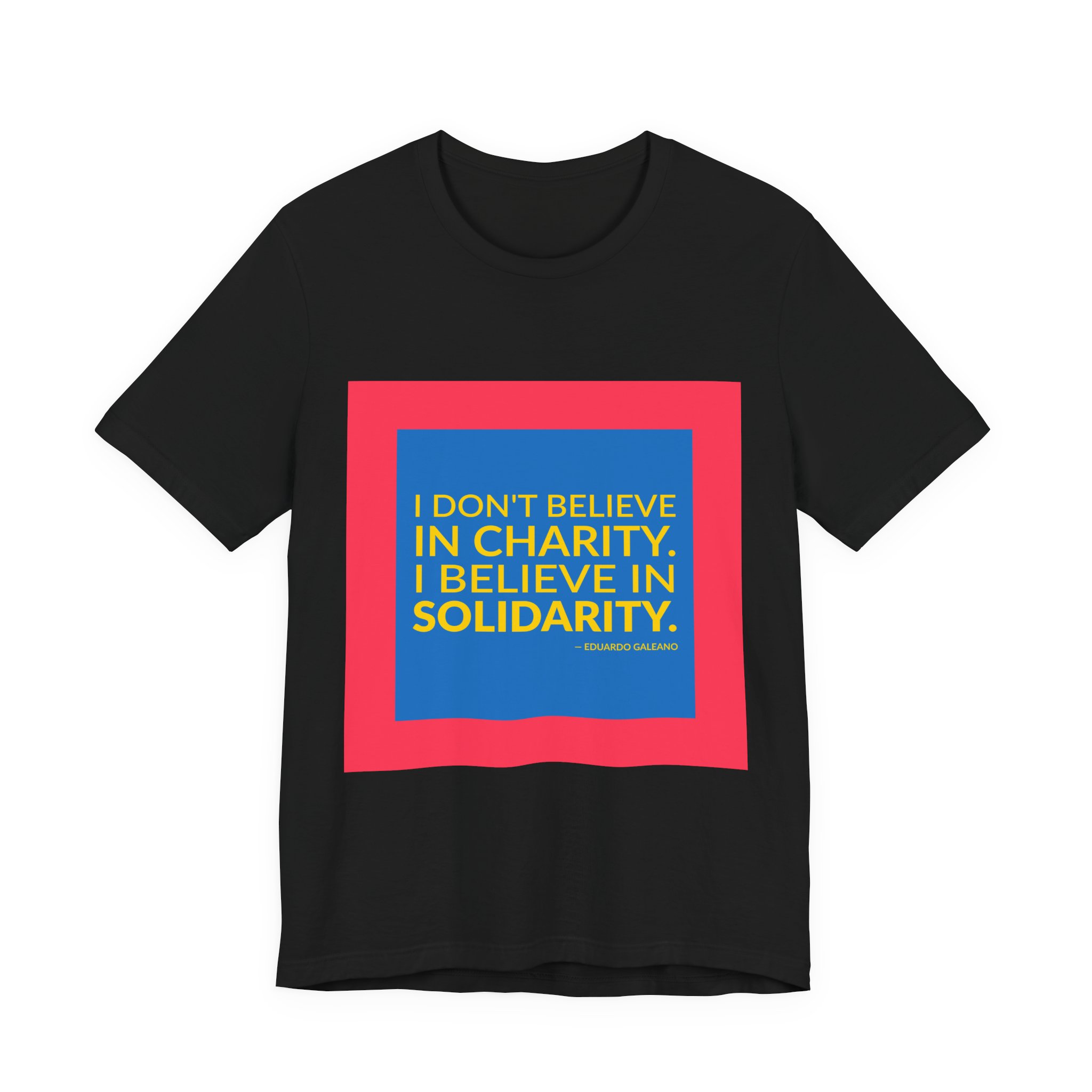 'I Believe in Solidarity' — Eduardo Galeano Quote Tee | RQuéV Black-on-White Literary Tee — Classic Tee - Image 3