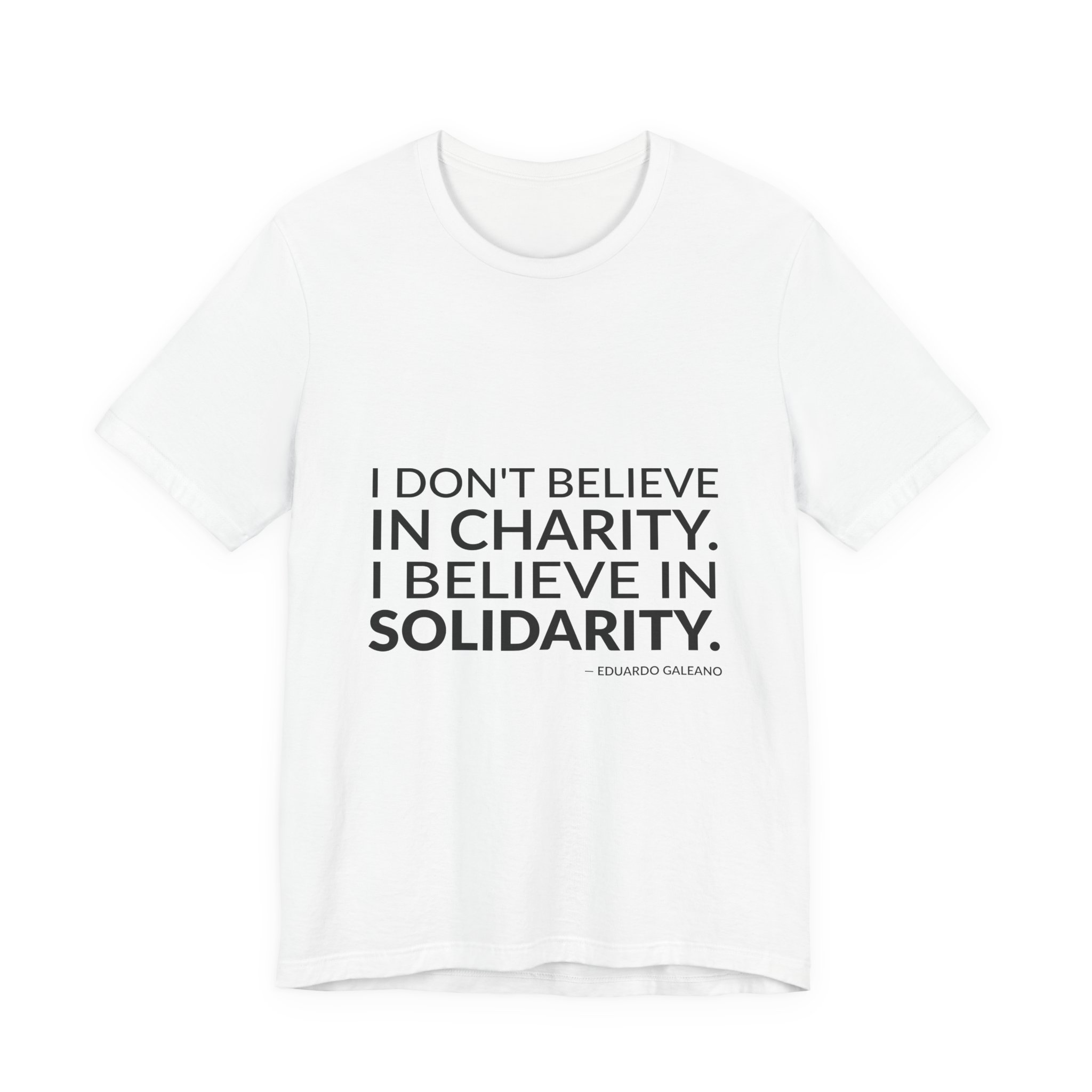 'I Believe in Solidarity' — Eduardo Galeano Quote Tee | RQuéV Black-on-White Literary Tee — Classic Tee