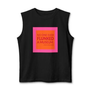 'No One Ever Flunked a Museum' — Frank Oppenheimer Quote Tee | Wear Words Black-on-White Statement Shirt — Muscle Tank