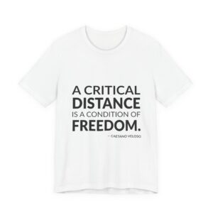 'A Critical Distance is a' — Caetano Veloso Quote Tee | RQuéV Black-on-White Statement Shirt — Classic Tee