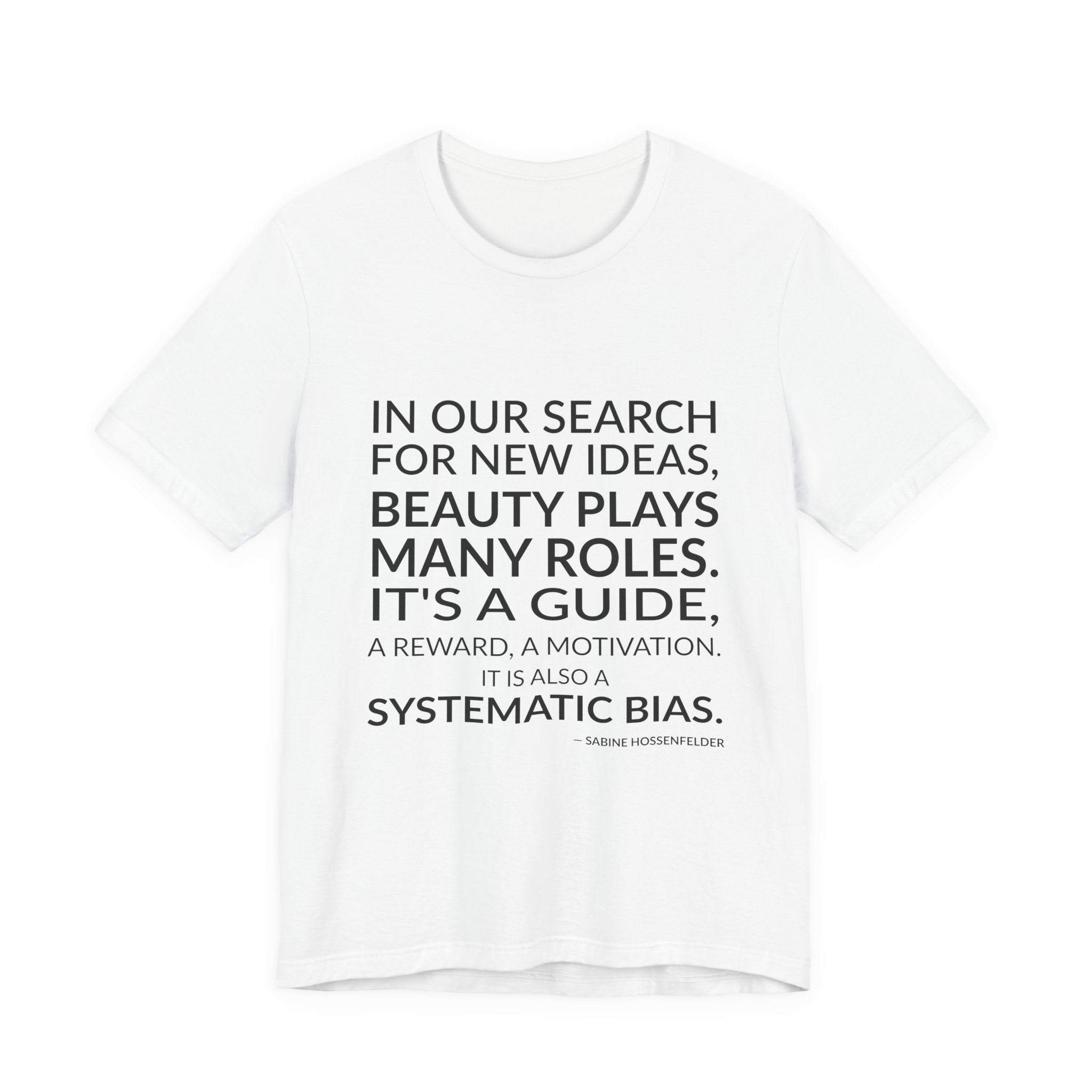 'It is Also a Systematic Bias' — Sabine Hossenfelder Quote Tee | Wear Words Typographic Statement Tee — Classic Tee
