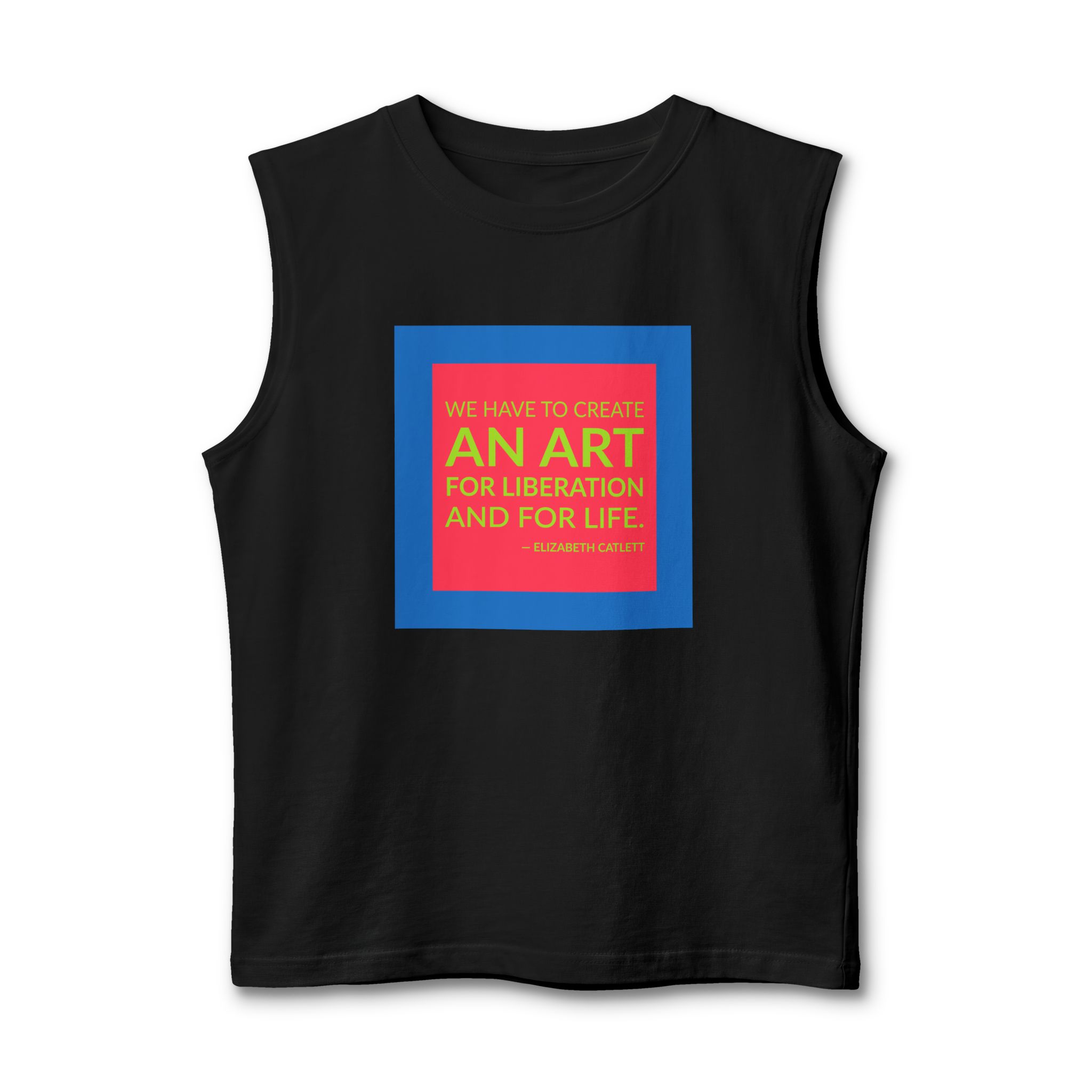 'We Have to Create an' — Elizabeth Catlett Quote Tee | Wear Words Typographic Statement Tee — Muscle Tank
