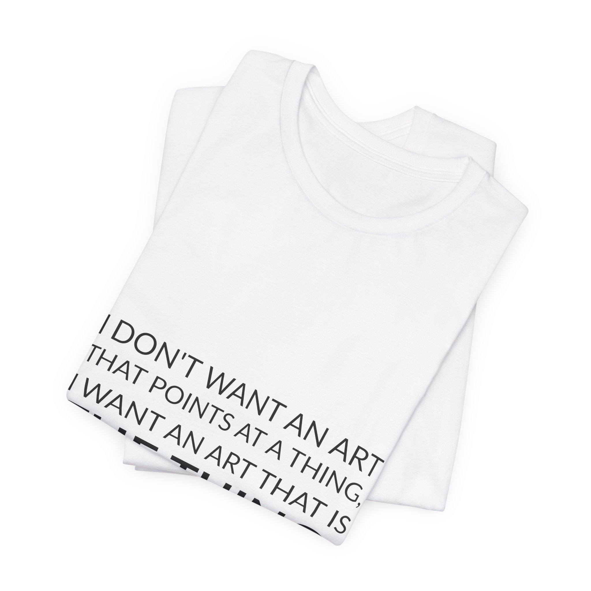 'I Don't Want an Art' — Tania Bruguera Quote Tee | Wear Words Black-on-White Literary Tee — Classic Tee - Image 4