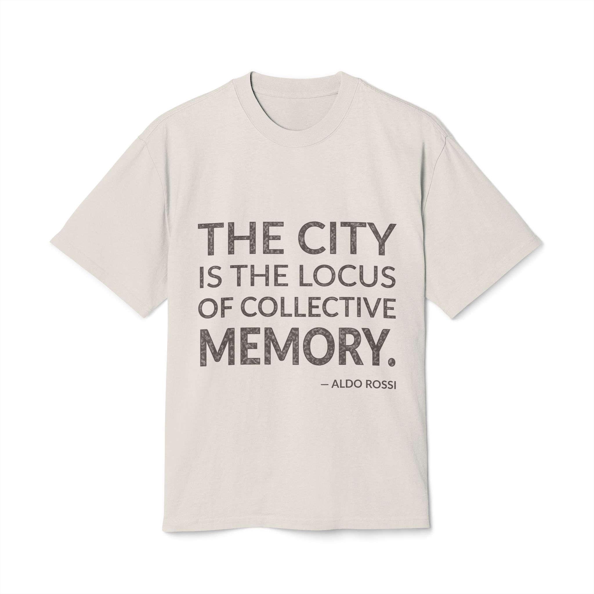 'The City is the Locus' — Aldo Rossi Quote Tee | Wear Words Black-on-White Statement Shirt — Oversized Tee