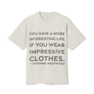 'You Have a More Interesting' — Vivienne Westwood Quote Tee | RQuéV Typographic Statement Tee — Oversized Tee