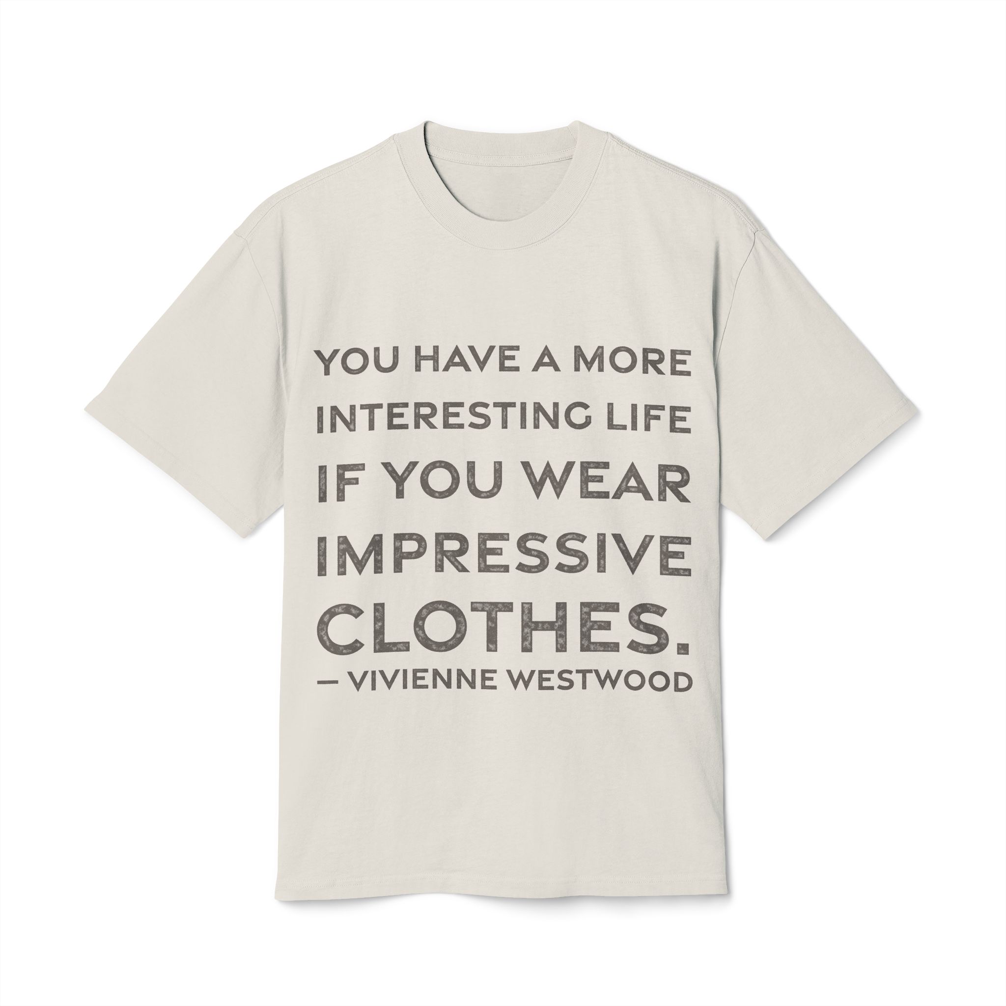 'You Have a More Interesting' — Vivienne Westwood Quote Tee | RQuéV Typographic Statement Tee — Oversized Tee