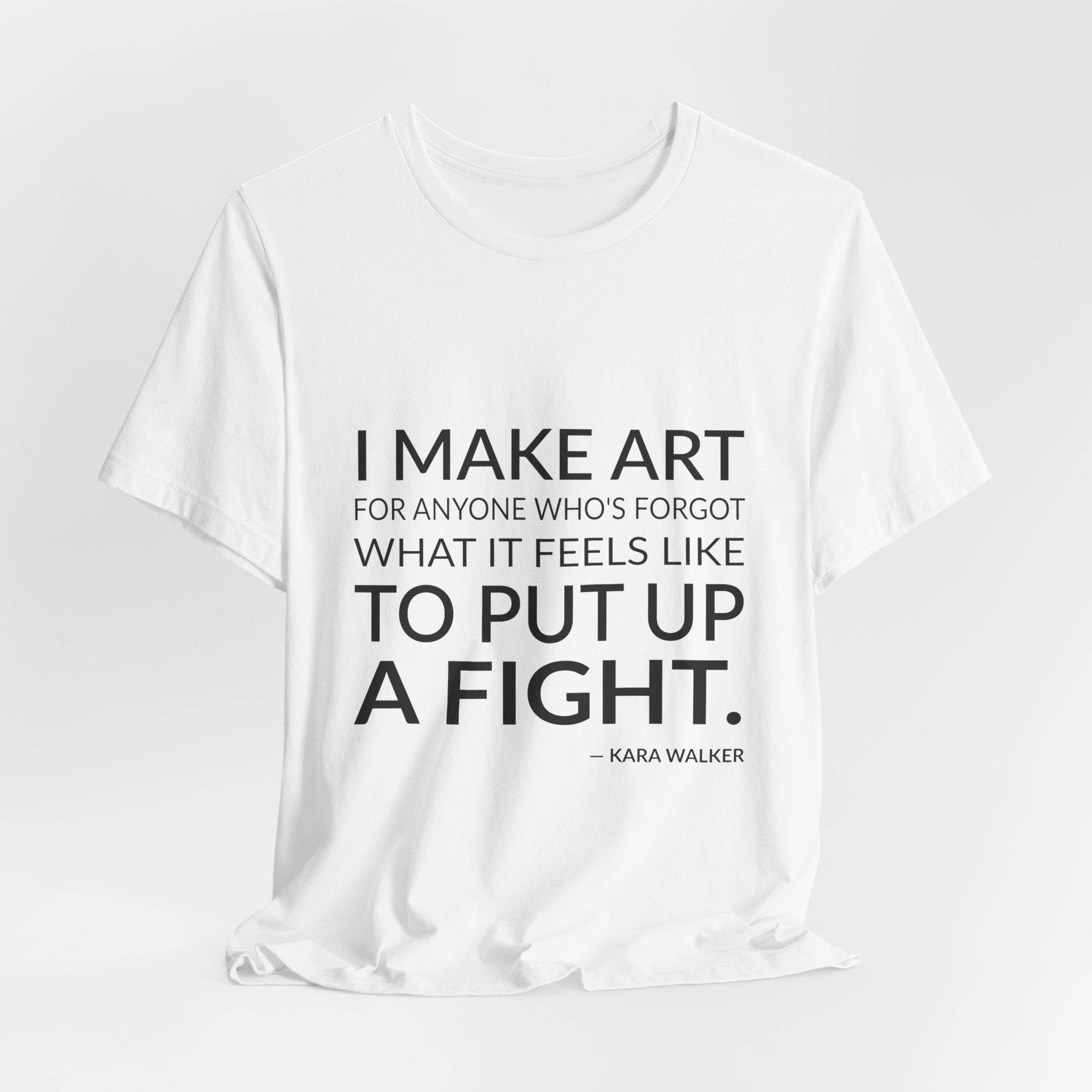 'I Make Art for Anyone' — Kara Walker Quote Tee | Wear Words Typographic Statement Tee — Classic Tee - Image 2