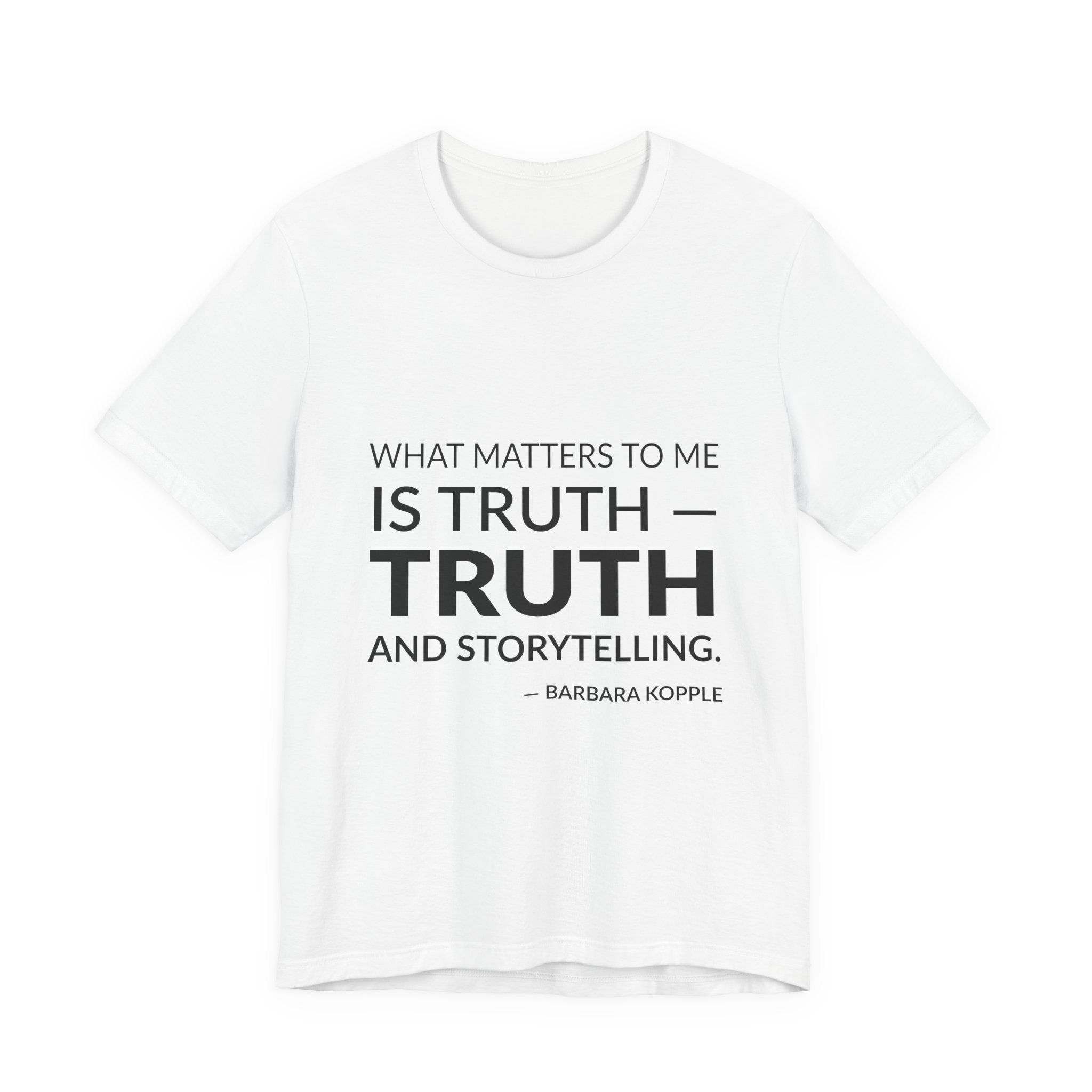 'What Matters to Me is' — Barbara Kopple Quote Tee | Wear Words Black-on-White Literary Tee — Classic Tee