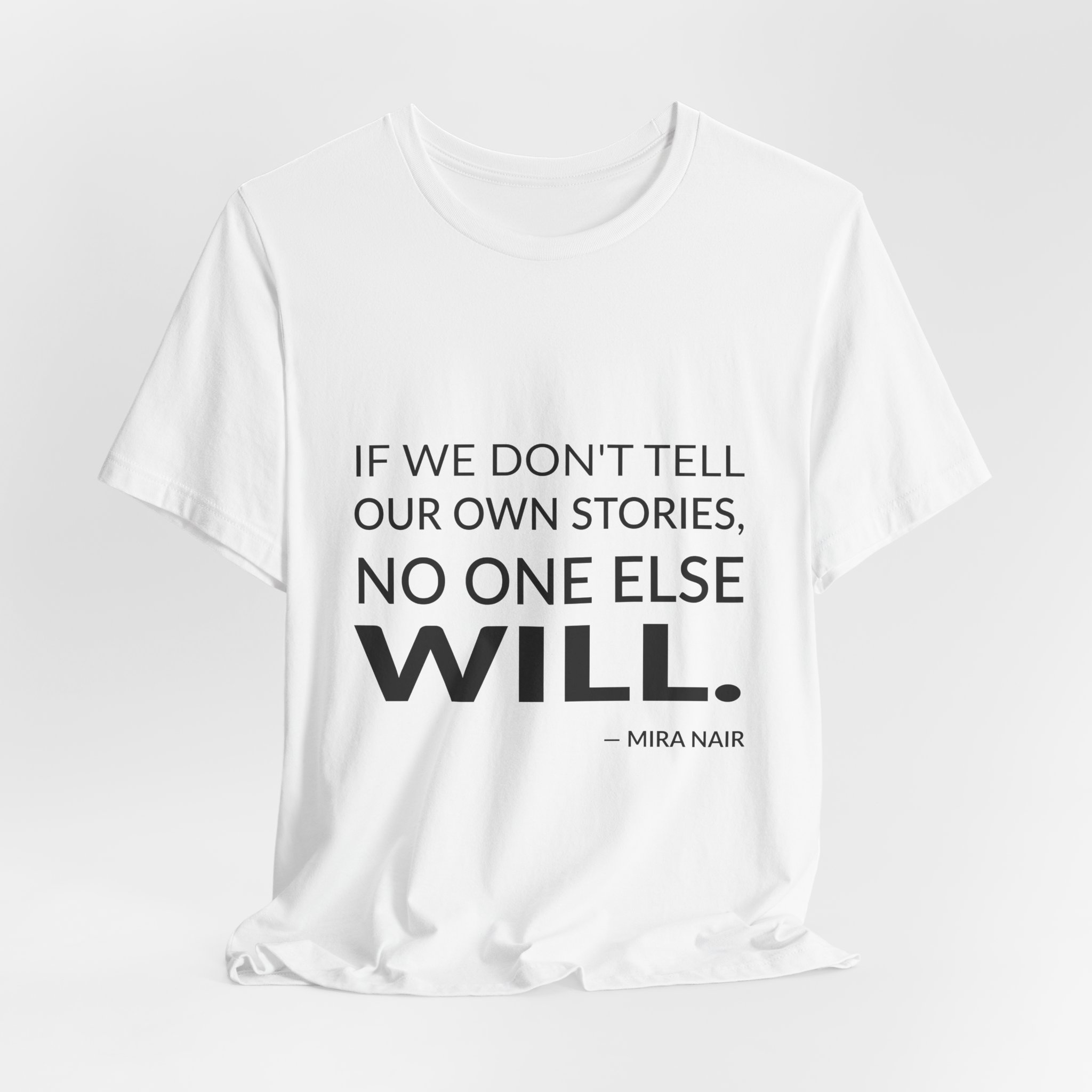 'If We Don't Tell Our' — Mira Nair Quote Tee | Wear Words Black-on-White Statement Shirt — Classic Tee - Image 6