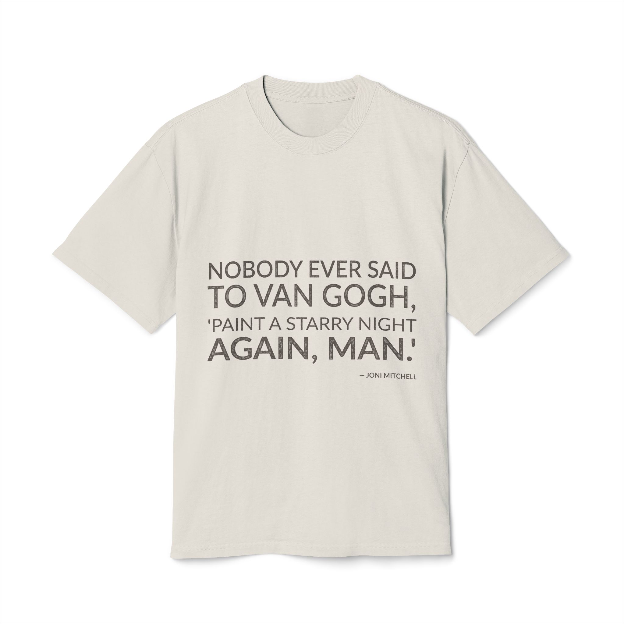 'Nobody Ever Said to Van' — Joni Mitchell Quote Tee | Wear Words Black-on-White Literary Tee — Oversized Tee