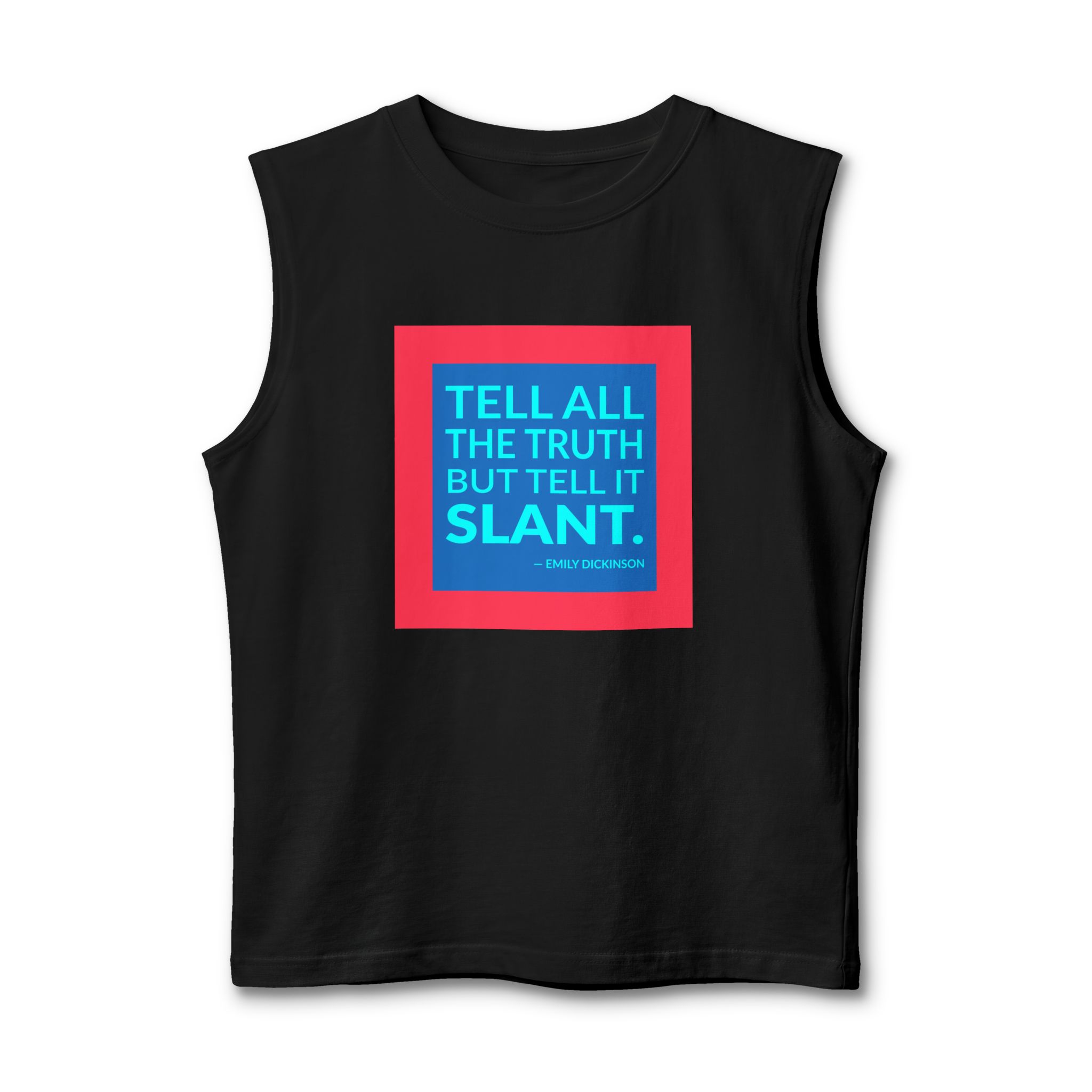 'Tell All the Truth but' — Emily Dickinson Quote Tee | Wear Words Typographic Statement Tee — Muscle Tank