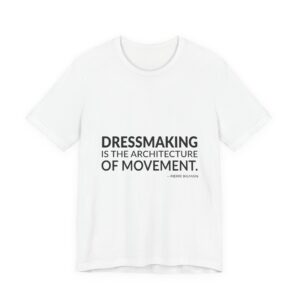 'Dressmaking is the Architecture of Movement' — Pierre Balmain Quote Tee | Wear Words Black-on-White Statement Shirt — Classic Tee