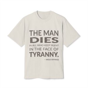 'The Man Dies in All' — Wole Soyinka Quote Tee | Wear Words Black-on-White Statement Shirt — Oversized Tee