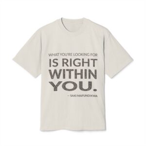 'What You're Looking for is' — Saki Mafundikwa Quote Tee | Wear Words Black-on-White Statement Shirt — Oversized Tee