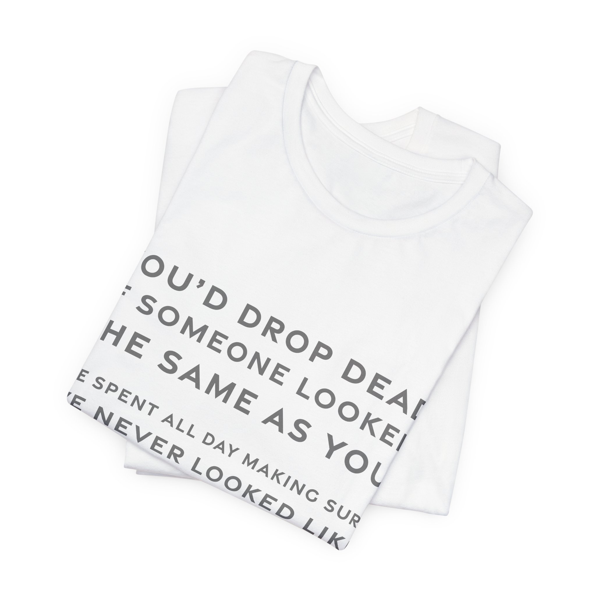 'You'd Drop Dead If Someone' — Judy Blame Quote Tee | RQuéV Black-on-White Literary Tee — Classic Tee - Image 5