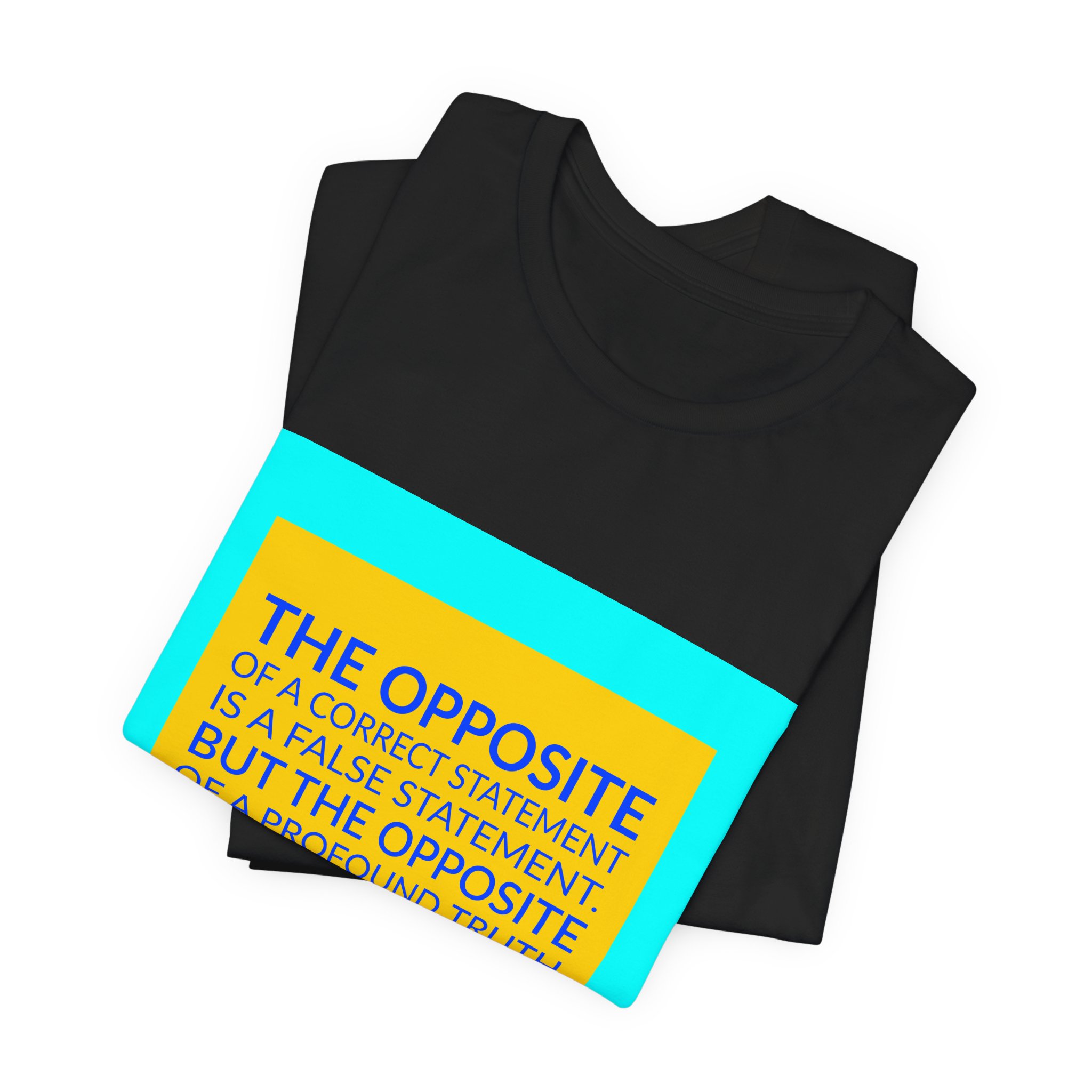 'The Opposite of a Correct' — Niels Bohr Quote Tee | Wear Words Black-on-White Statement Shirt — Classic Tee - Image 4