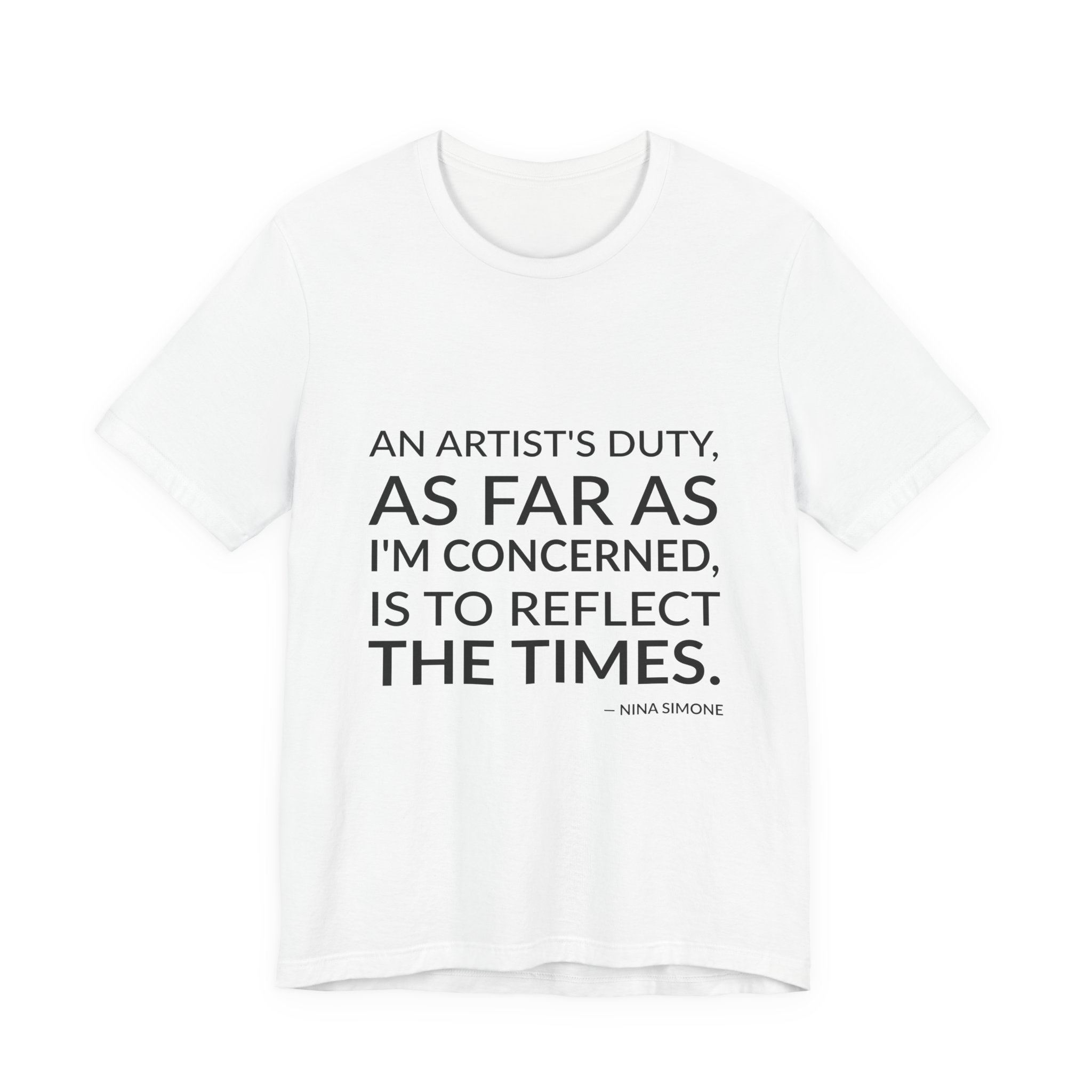'An Artist's Duty, as Far' — Nina Simone Quote Tee | RQuéV Typographic Statement Tee — Classic Tee