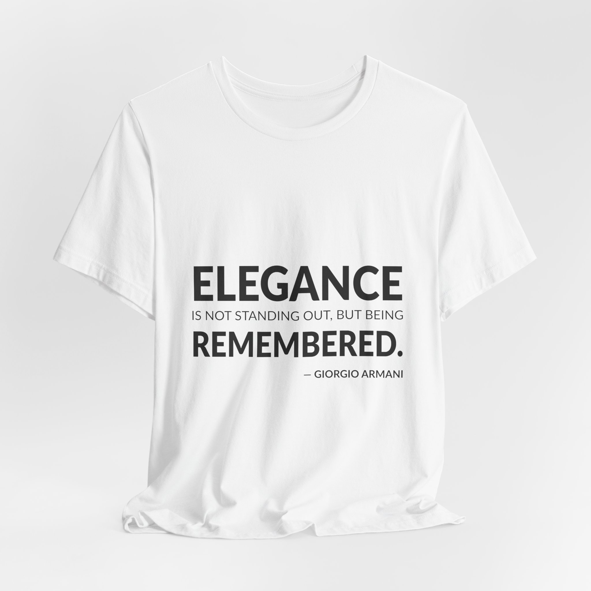 'Elegance is Not Standing Out,' — Giorgio Armani Quote Tee | Wear Words Typographic Statement Tee — Classic Tee - Image 5