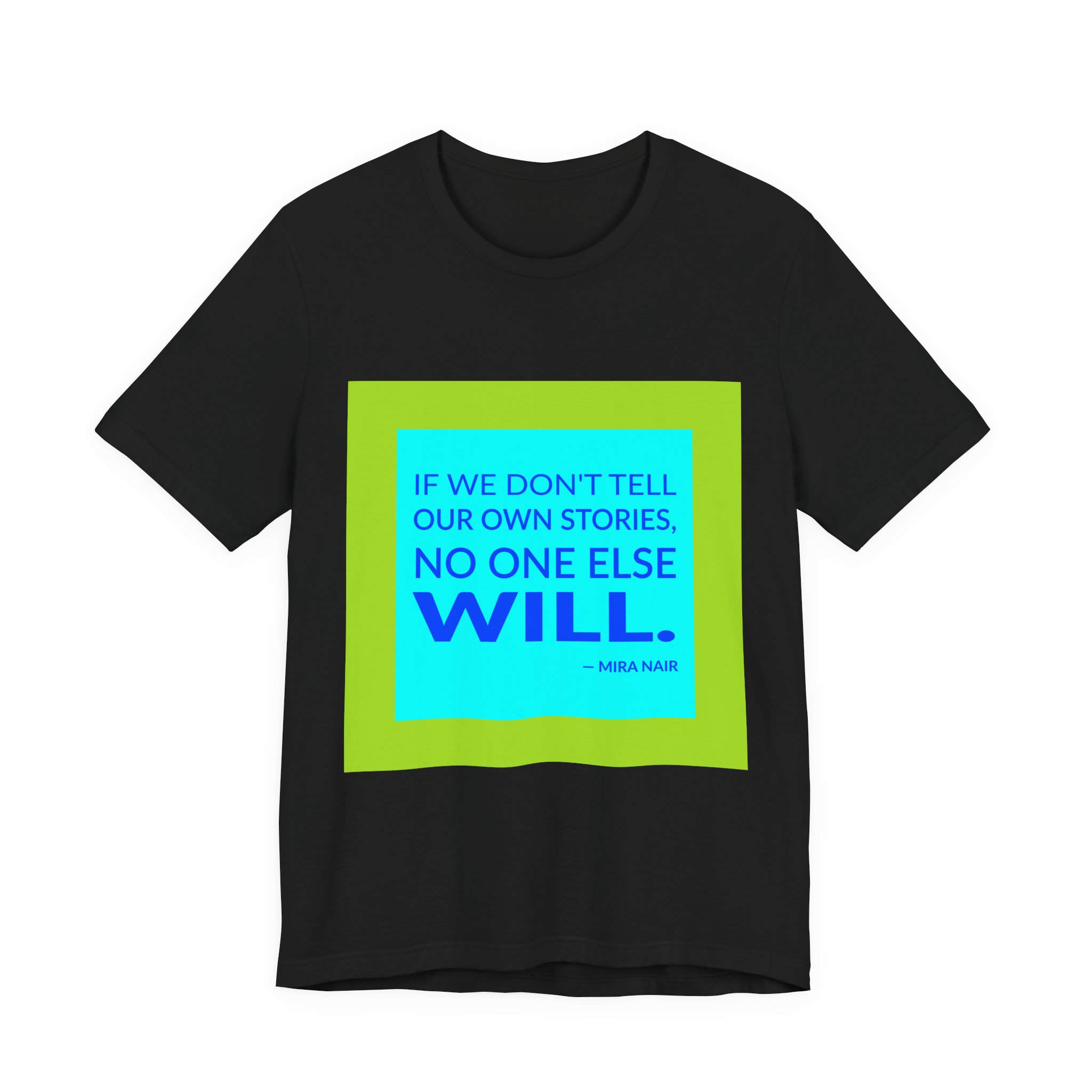 'If We Don't Tell Our' — Mira Nair Quote Tee | Wear Words Black-on-White Statement Shirt — Classic Tee - Image 7