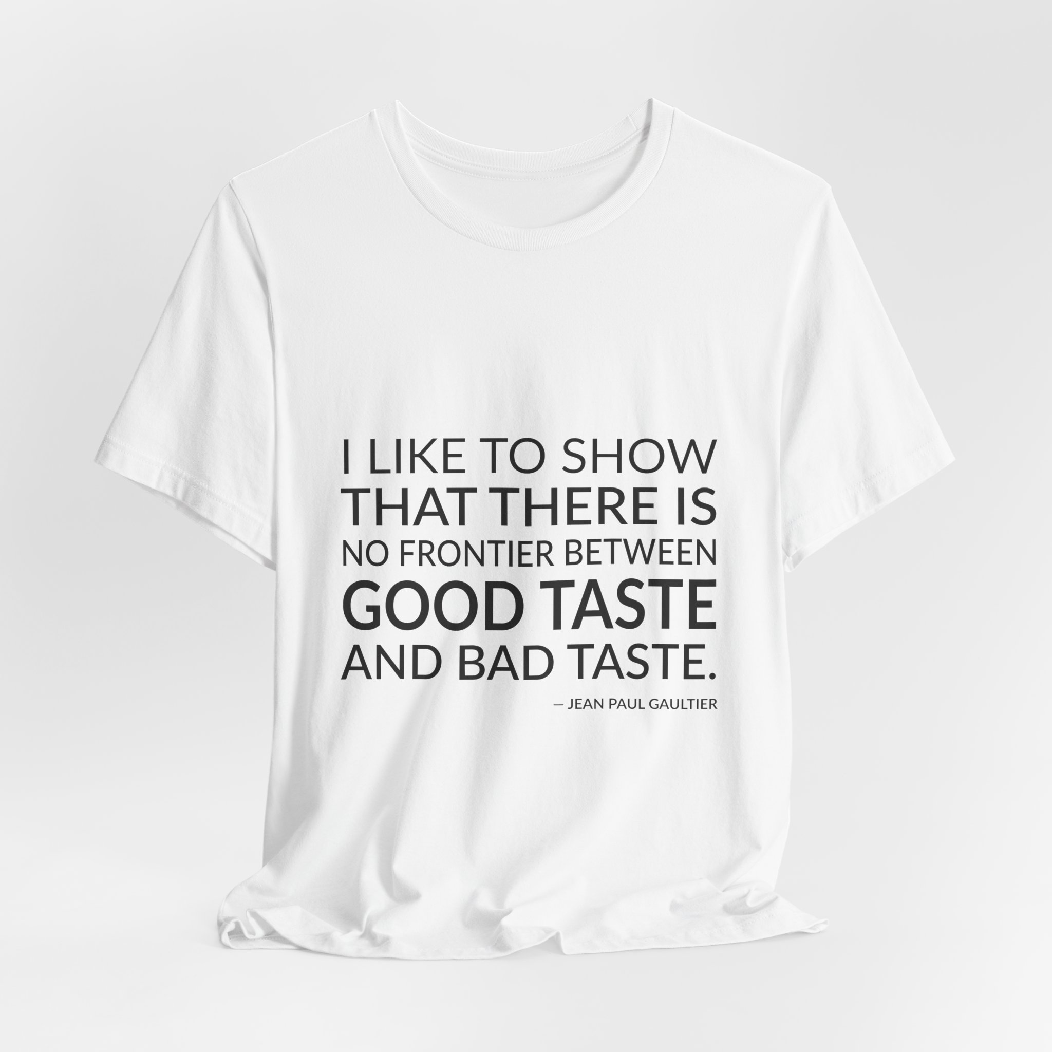 'I Like to Show That' — Jean Paul Gaultier Quote Tee | Wear Words Black-on-White Statement Shirt — Classic Tee - Image 7