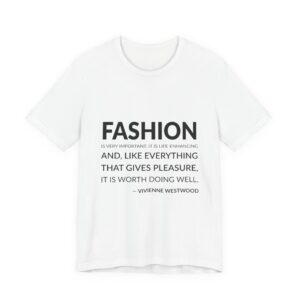'Fashion is Very Important' — Vivienne Westwood Quote Tee | Wear Words Typographic Statement Tee — Classic Tee