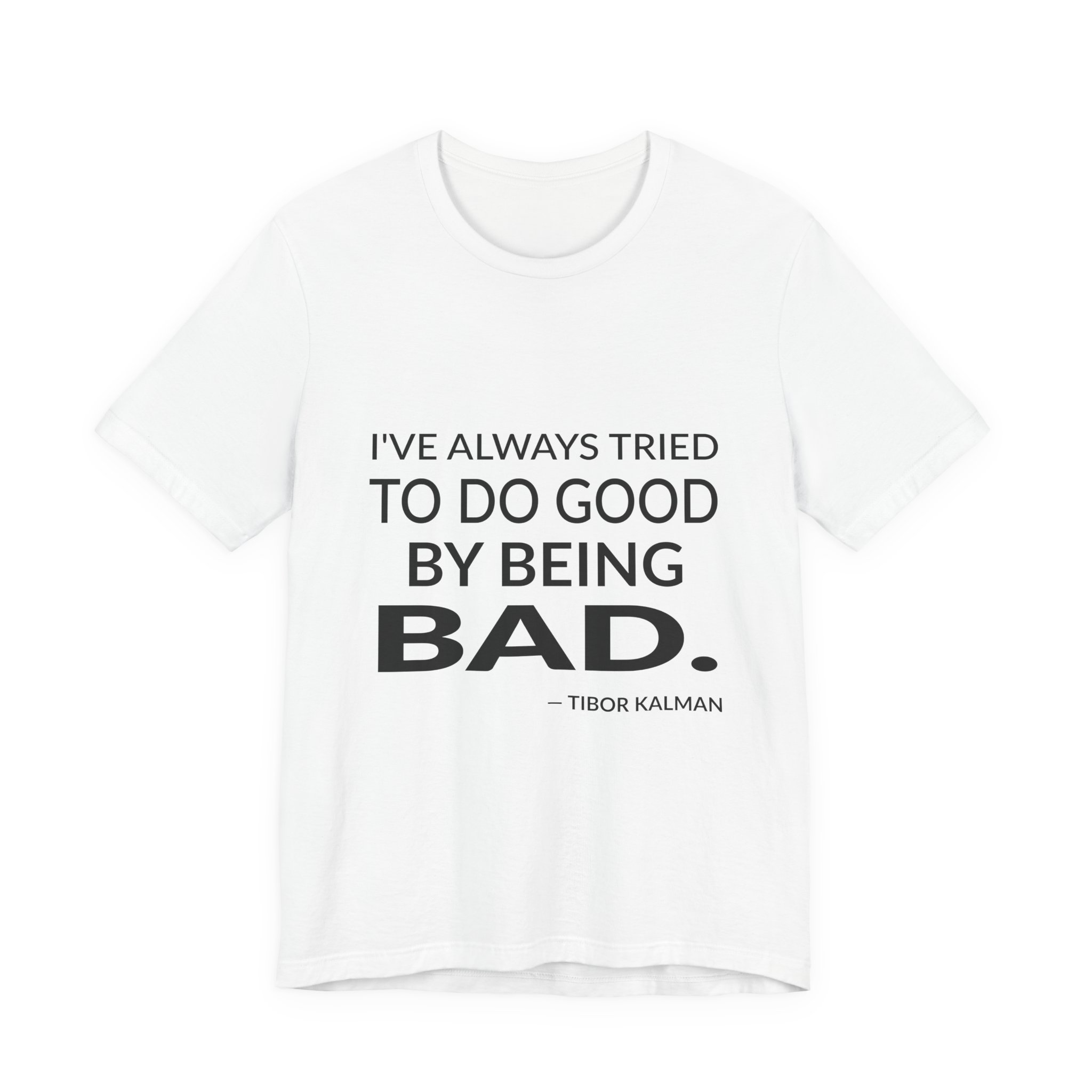 'I've Always Tried to Do' — Tibor Kalman Quote Tee | RQuéV Black-on-White Literary Tee — Classic Tee