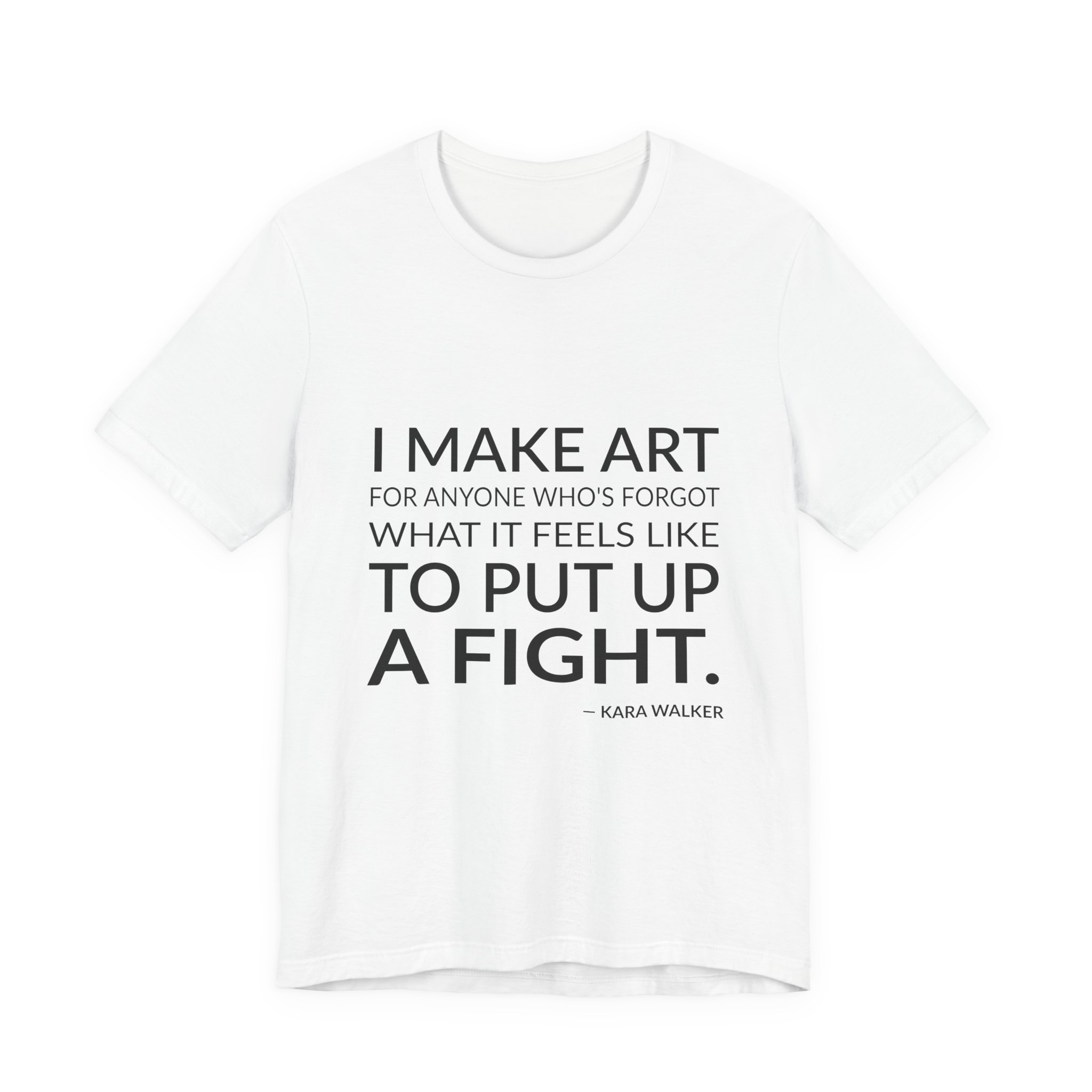 'I Make Art for Anyone' — Kara Walker Quote Tee | Wear Words Typographic Statement Tee — Classic Tee