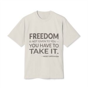 'Freedom is Not Given to' — Meret Oppenheim Quote Tee | Wear Words Black-on-White Statement Shirt — Oversized Tee